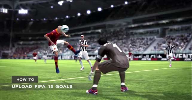 Upload FIFA 13 Goals