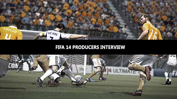 FIFA 14 Producers Interview