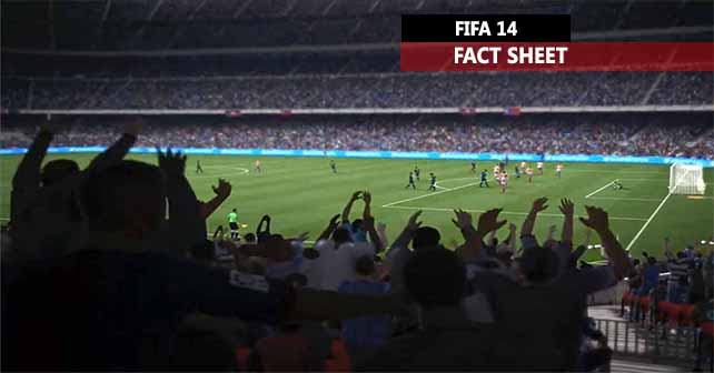 PS4 and XBox One FIFA 14 Fact Sheet