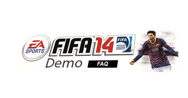 FIFA 14 Demo - Frequently Asked Questions (FAQ)