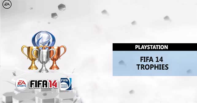 All the FIFA 14 Trophies for Playstation 3 and Playstation 4