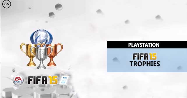 All the FIFA 15 Trophies for Playstation 3 and Playstation 4