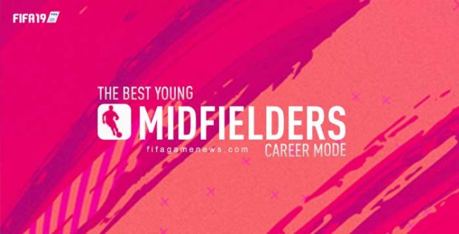 Best Young Midfielders for FIFA 19 Career Mode