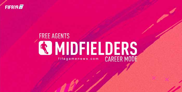 Free Agents Midfielders for FIFA 19 Career Mode
