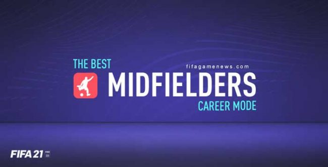 The Best FIFA 21 Midfielders for Career Mode