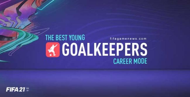 Best Young Goalkeepers for FIFA 21 Career Mode