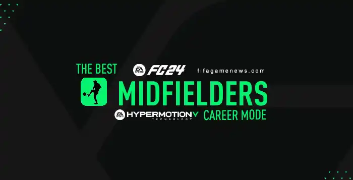 FC 24 Midfielders for Career Mode