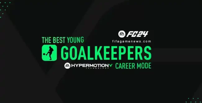 The Best Young Goalkeepers for FC 24 Career Mode